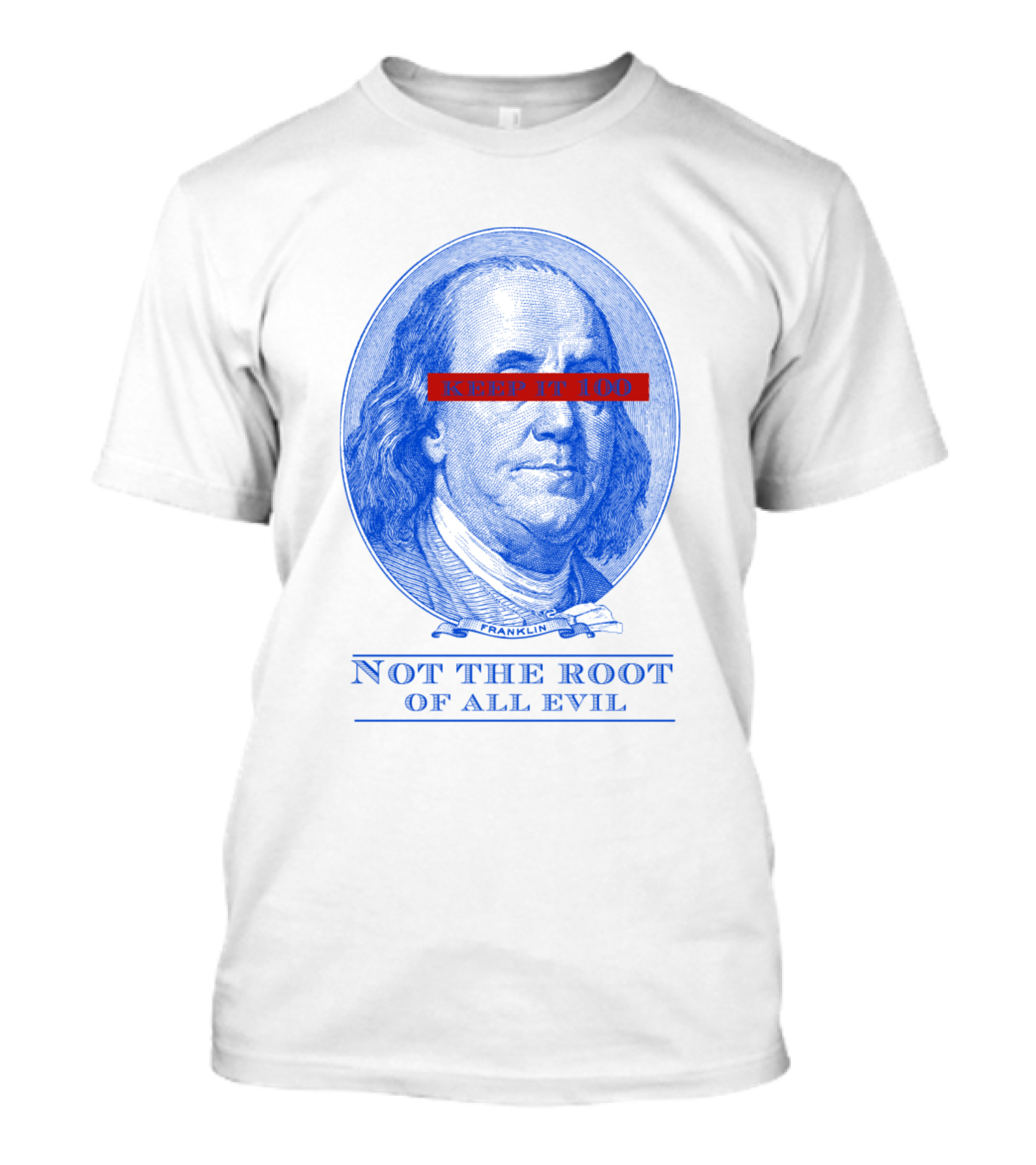 Keep It 100 Not The Root Of All Evil Franklin Blue T-Shirt