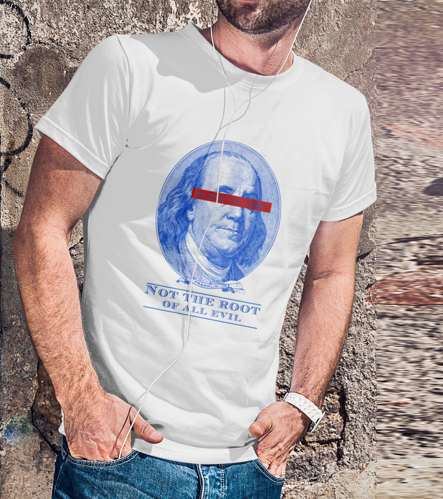 Keep It 100 Not The Root Of All Evil Franklin Blue T-Shirt