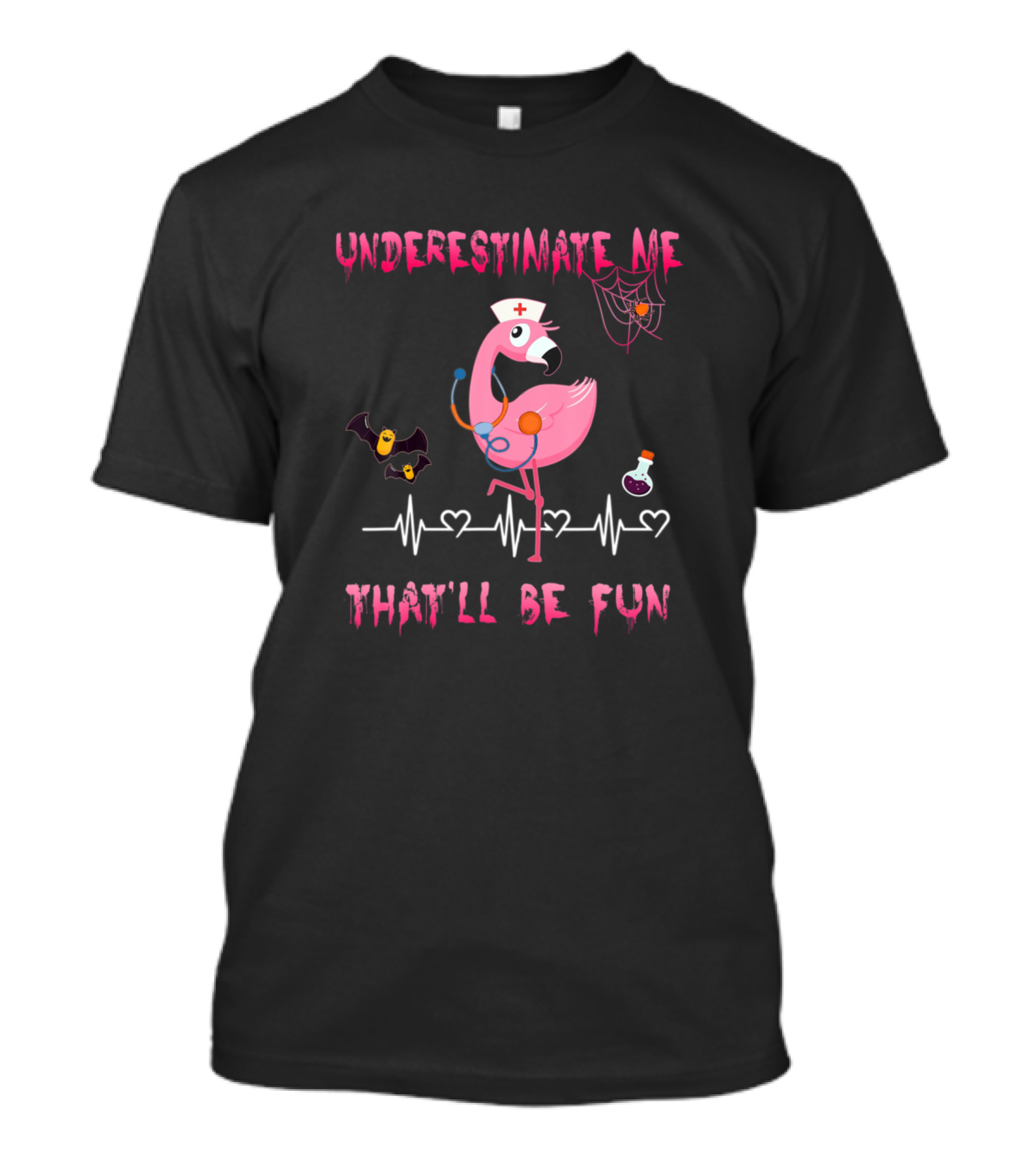 Underestimate Me That'll Be Fun Flamingo Nurse Halloween Bat Potion T-Shirt