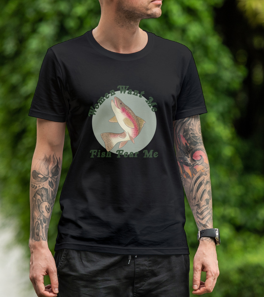 Women Want Me Fish Fear Me Trout Circle T-Shirt