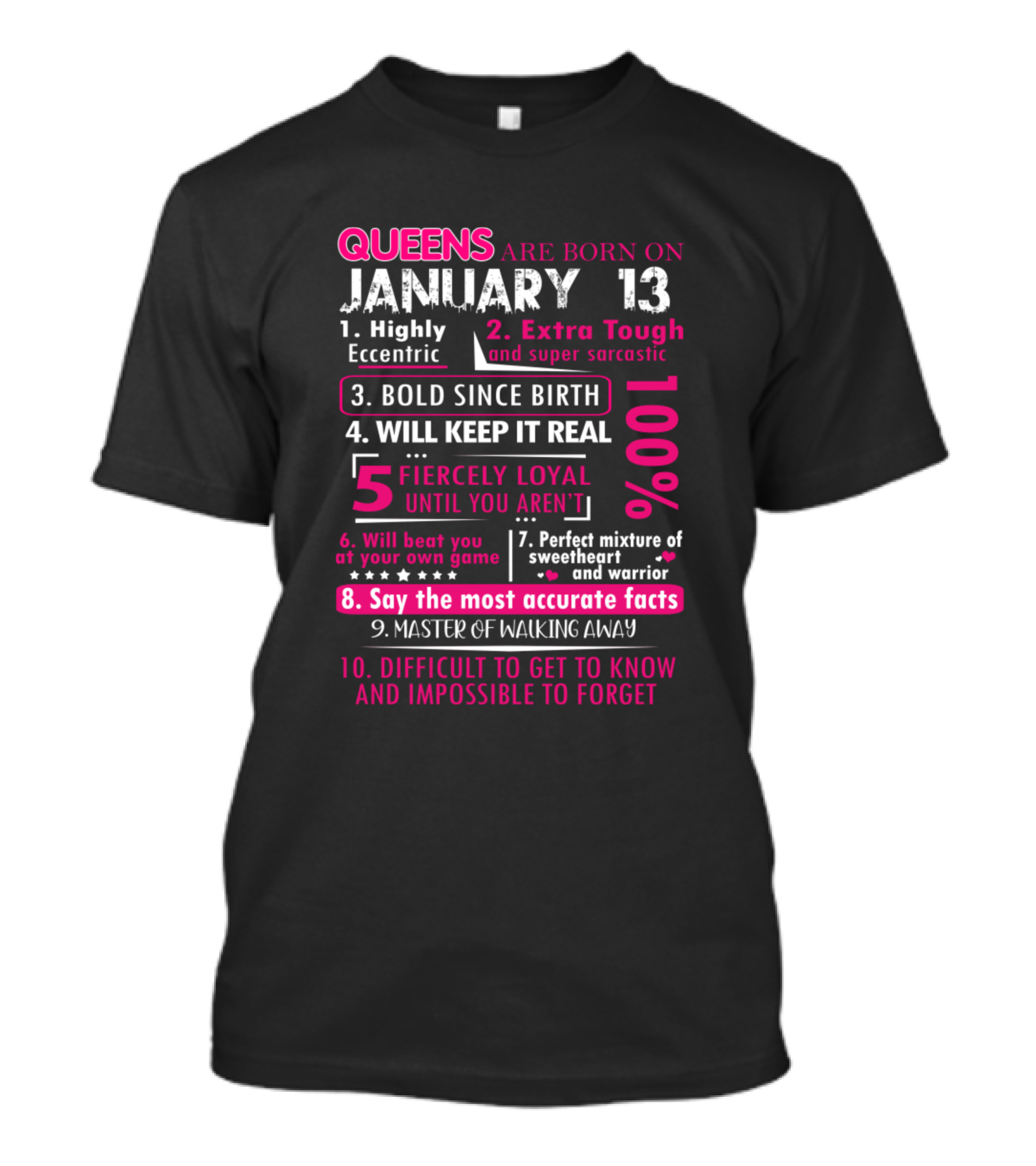 Queens Are Born On January 13 - Highly Eccentric And Extra Tough With Perfect Mixture Of Sweetheart And Warrior T-Shirt