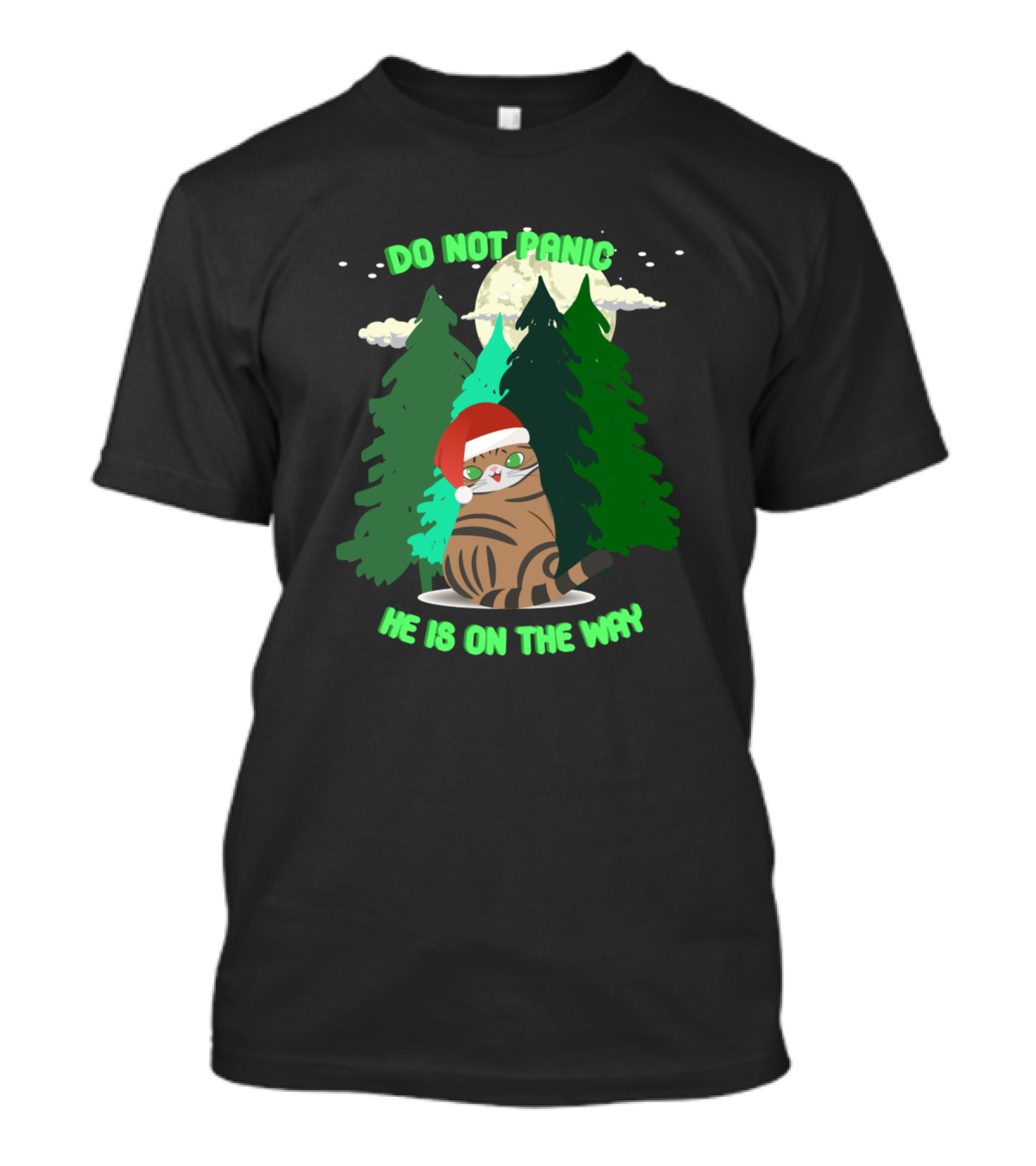 Do Not Panic Christmas Cat In The Forest And Moon He Is On The Way T-Shirt
