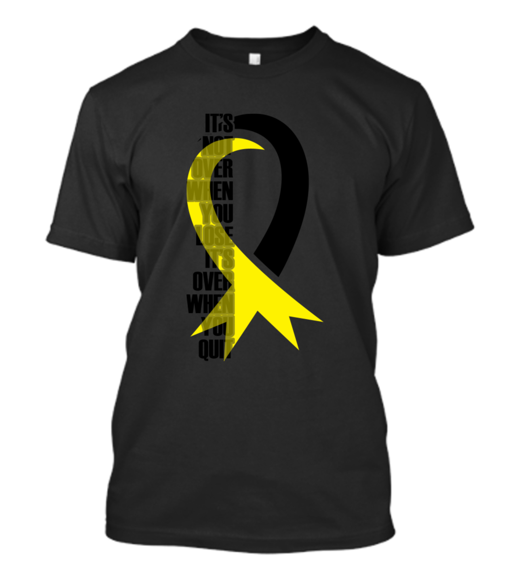 It's Not Over When You Lose It's Over When You Quit Yellow T-Shirt