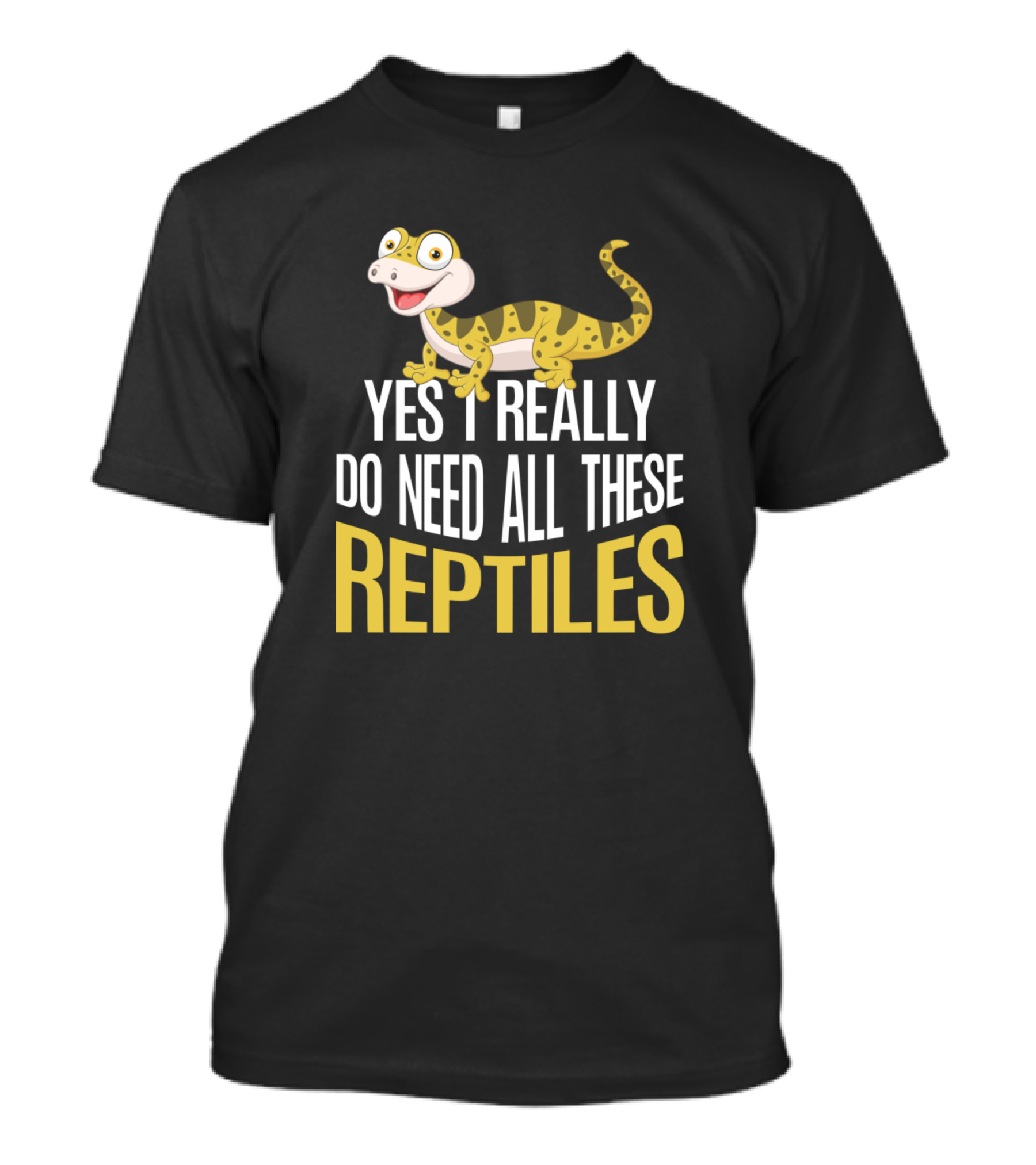 Yes I Really Do Need All These Reptiles Funny Reptile Lover Kids Cute Animal Fan T-Shirt