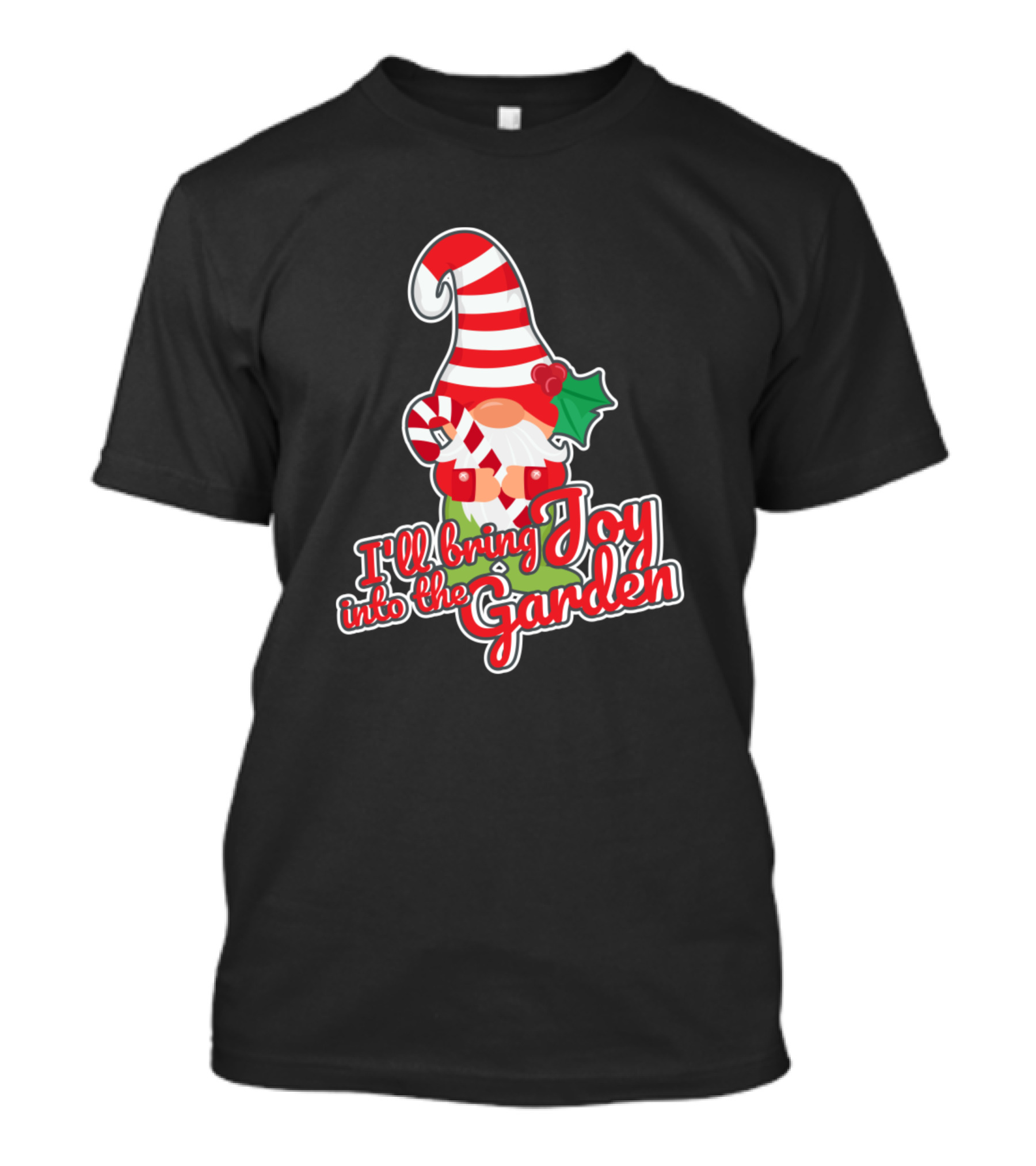 I'll Bring Joy Into The Garden Christmas Gnome T-Shirt
