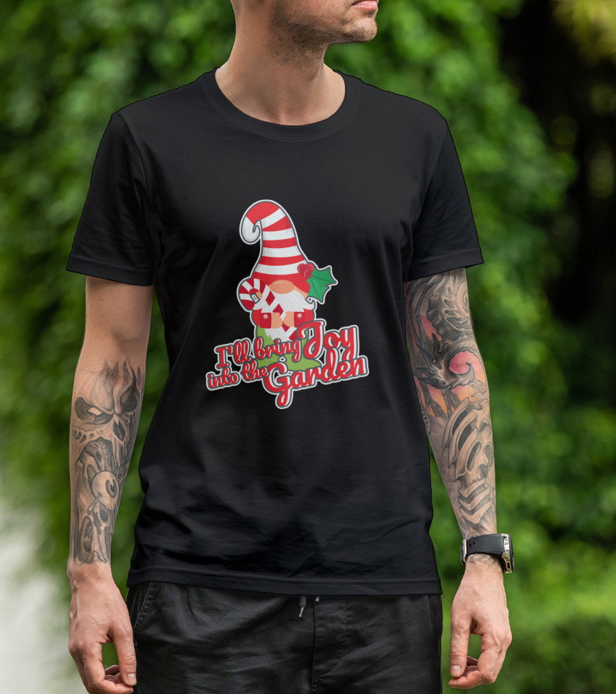 I'll Bring Joy Into The Garden Christmas Gnome T-Shirt