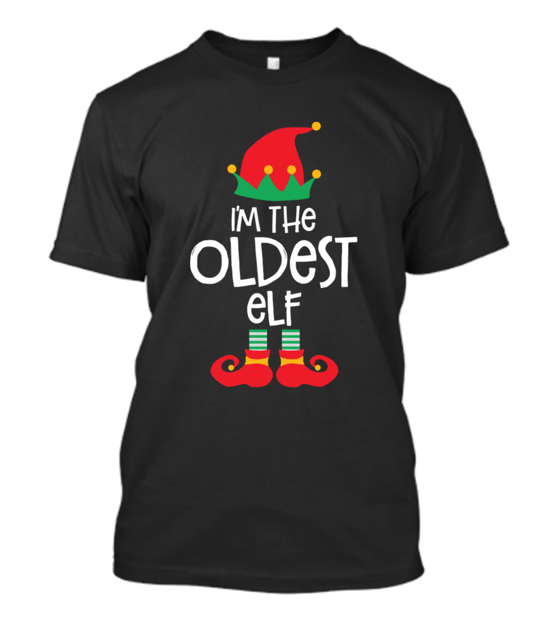 I'm The Oldest Elf Christmas Idea Xmas Family Holiday T-Shirt