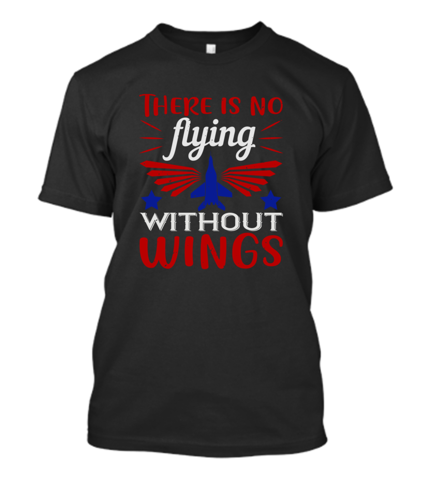There Is No Flying Without Wings Air Force Veteran Starburst Jet Red Blue Stars T-Shirt