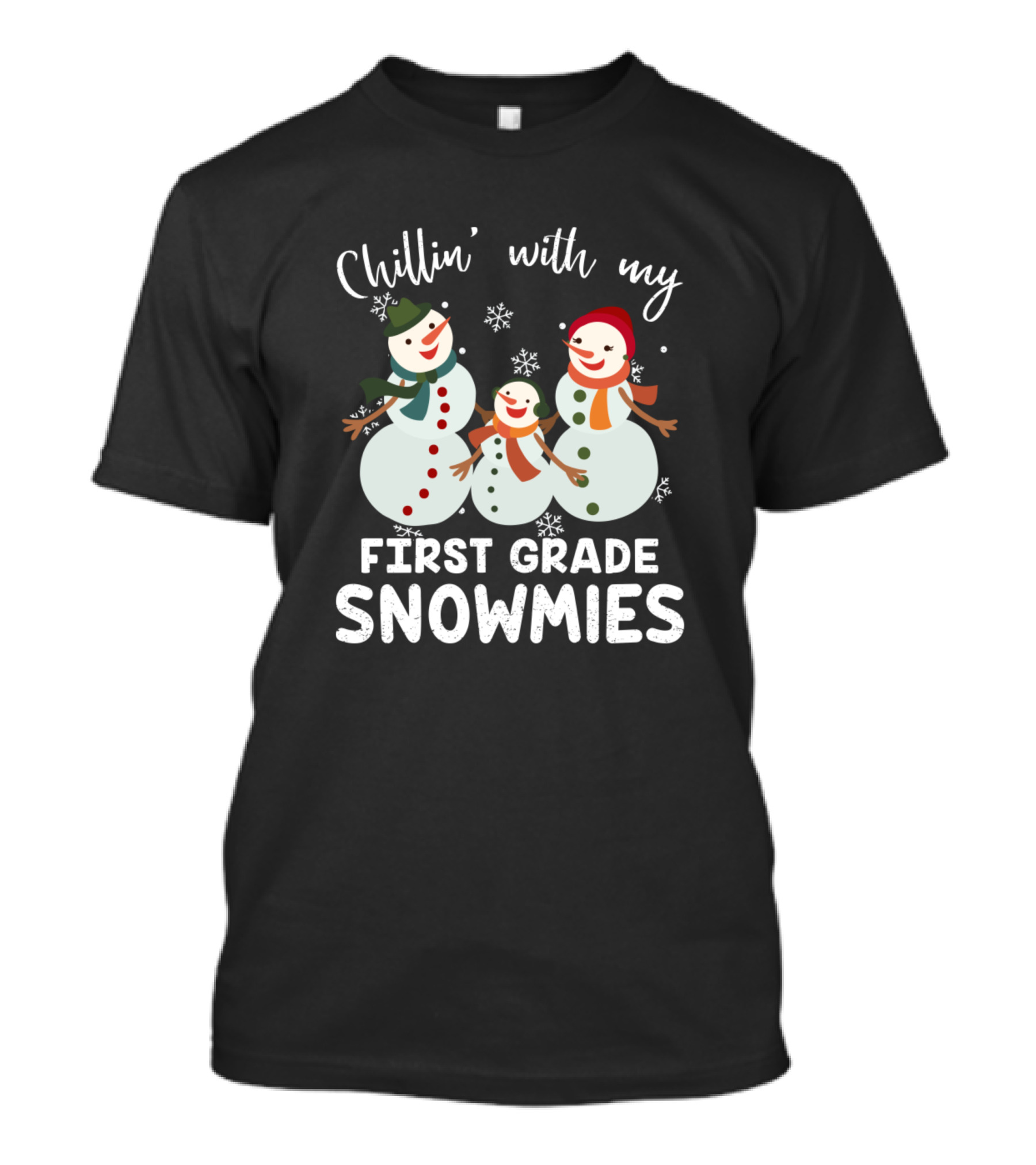 Chillin With My First Grade Snowmies Snowmen Winter Fun T-Shirt