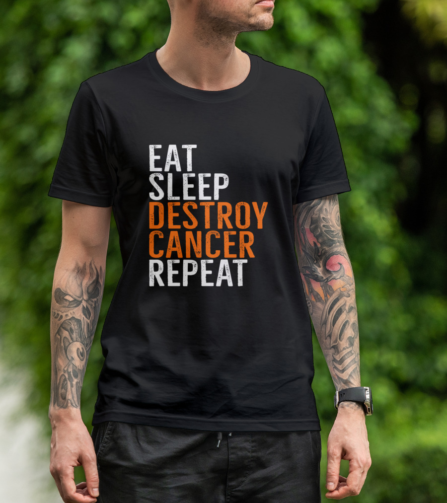 EAT SLEEP DESTROY CANCER REPEAT T-Shirt