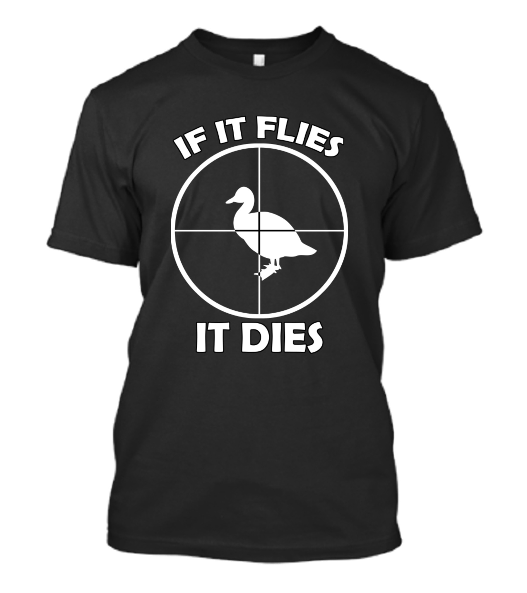 If It Flies It Dies Duck Hunting Crosshair T-Shirt