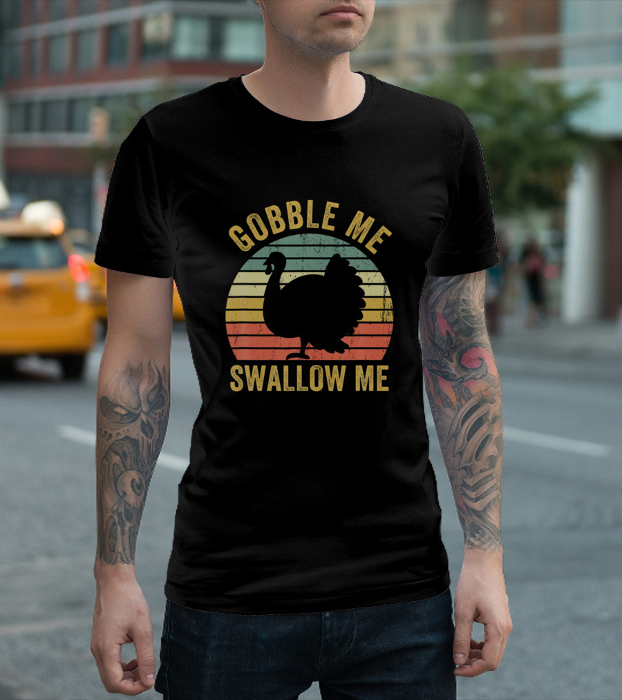 Gobble Me Swallow Me Funny Thanksgiving Vintage Turkey Retro Stripes T-Shirt