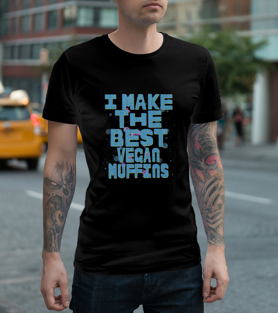 I Make The Best Vegan Muffins Blue Speckled Text T-Shirt