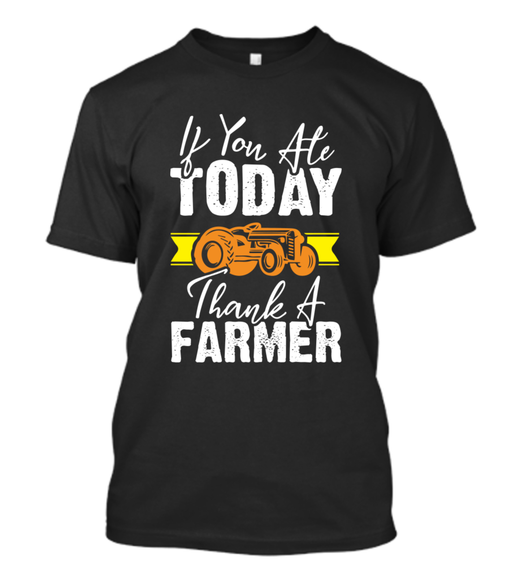 If You Ate Today Thank A Farmer No Farmers No Food Tractor T-Shirt