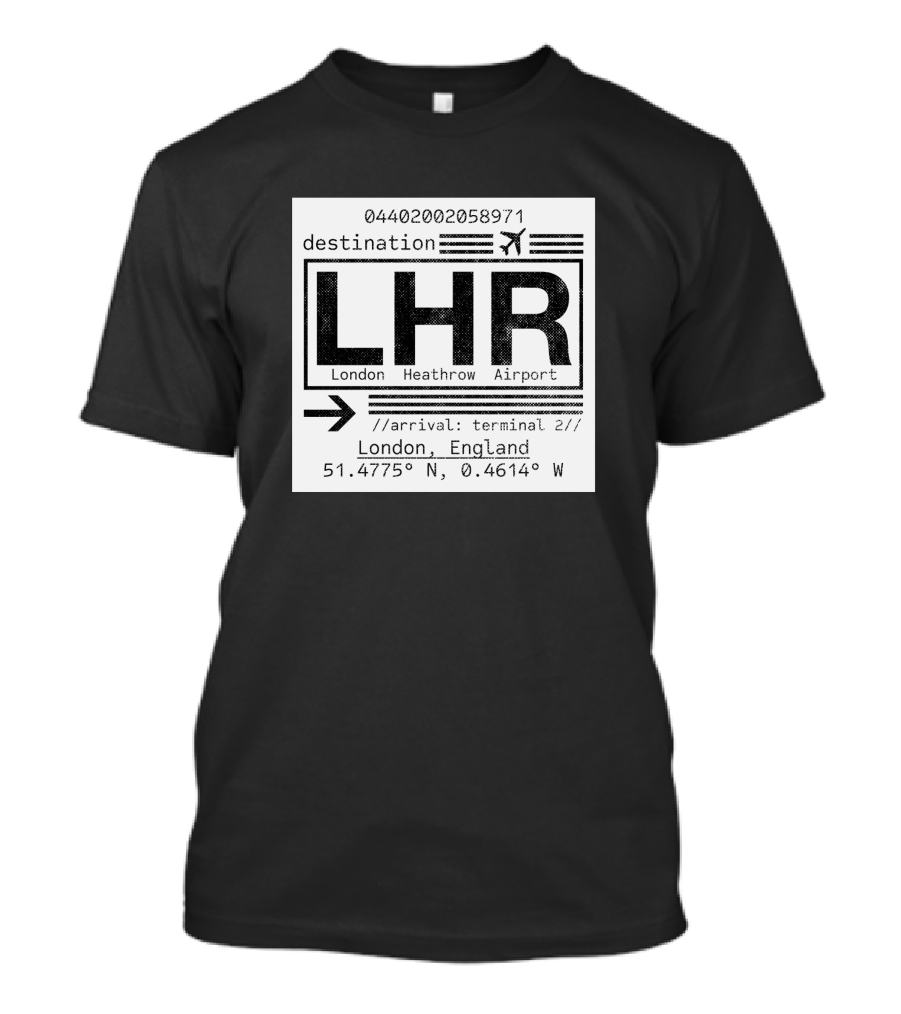 04402002058971 Destination LHR London Heathrow Airport Arrival Terminal 2 London England Coordinates T-Shirt