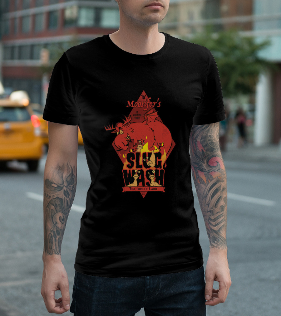 Moosifer's Warmth Touched Slug Wash Tincture Of Lard T-Shirt
