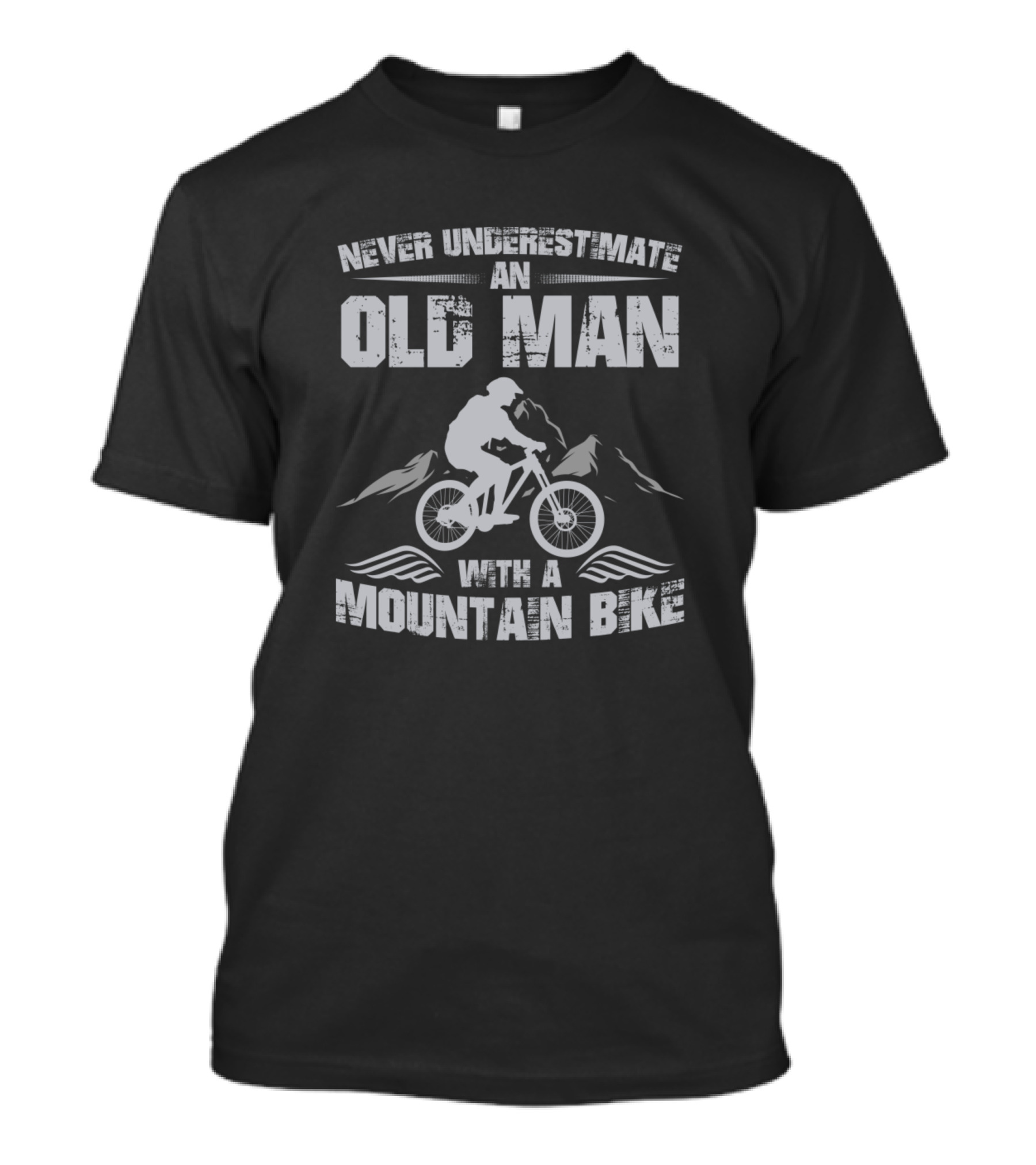 Never Underestimate An Old Man Riding A Mountain Bike Over Peaks T-Shirt