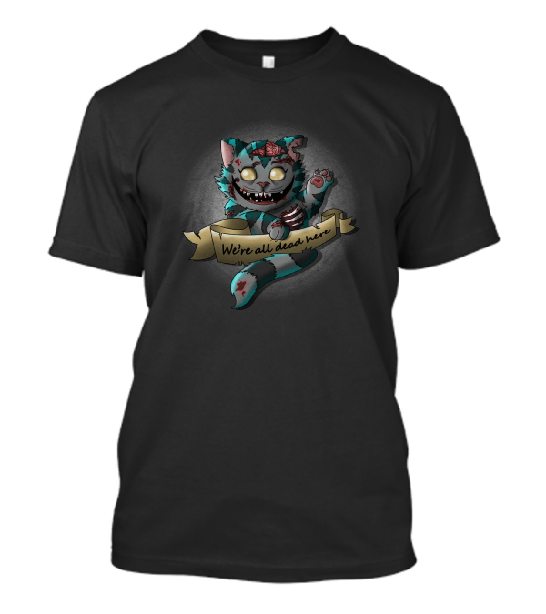 Cheshire Zombie Cat We're All Dead Here T-Shirt