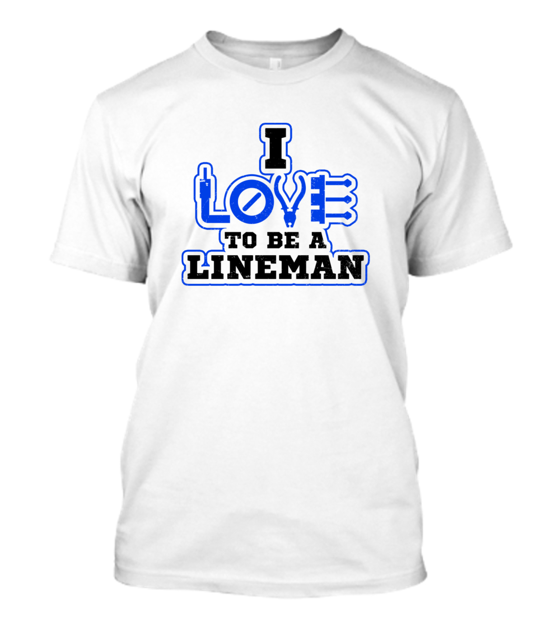 I Love To Be A Lineman T-Shirt