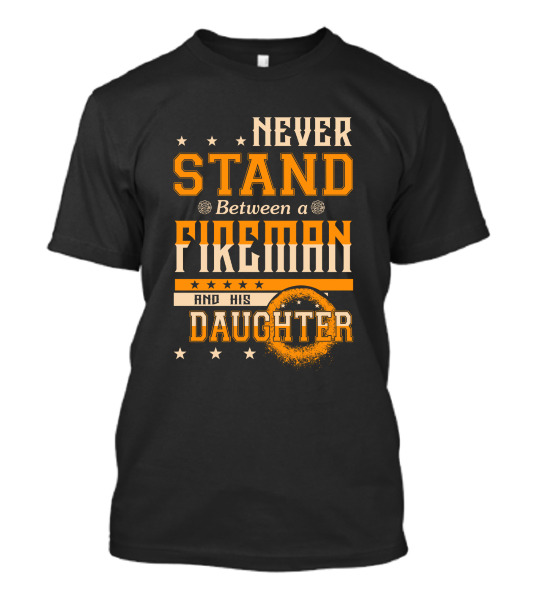 Never Stand Between A Fireman And His Daughter With Stars And Fire Elements T-Shirt