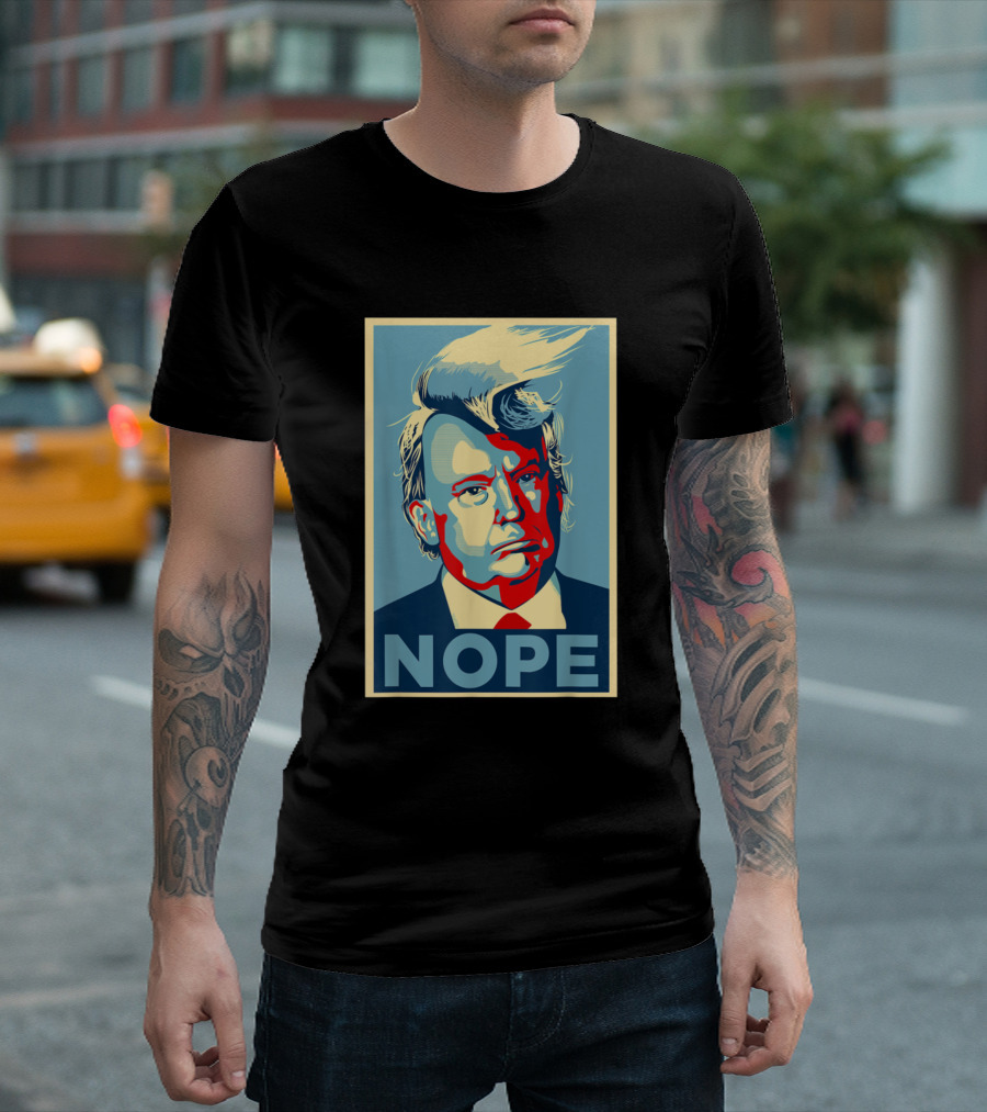 Nope Anti Trump Hair T-Shirt