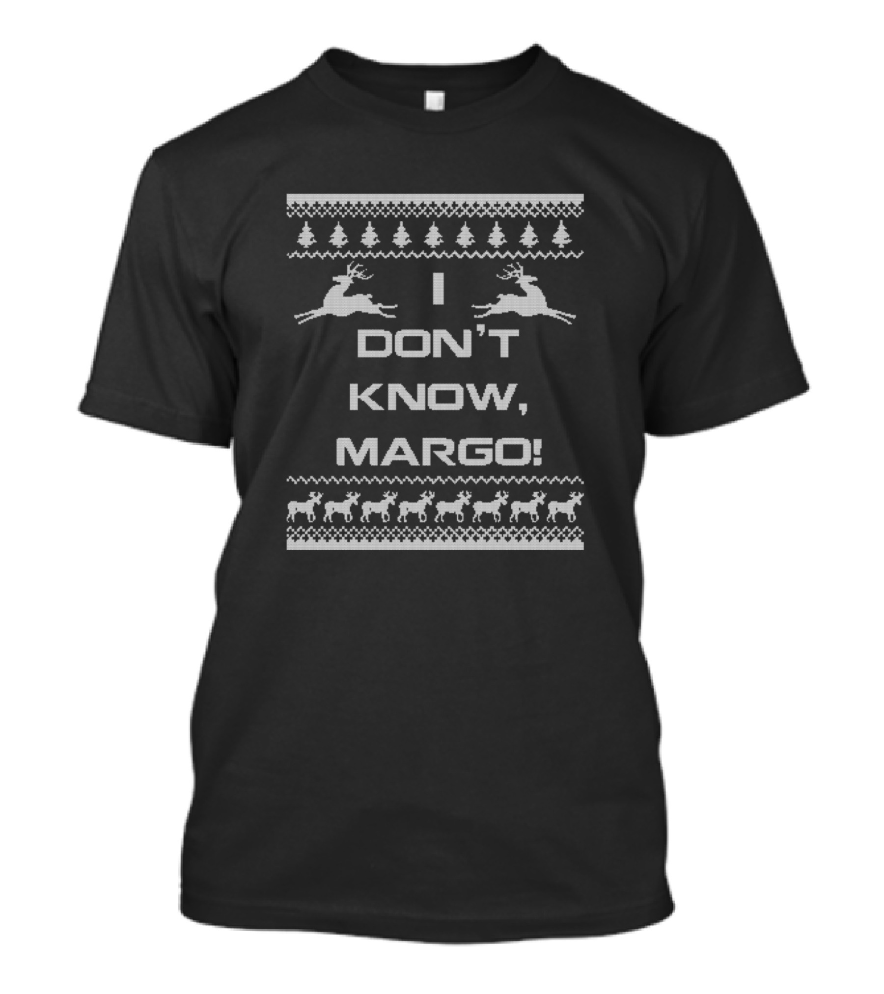 I Don't Know Margo Ugly Christmas Pattern With Reindeer And Trees T-Shirt