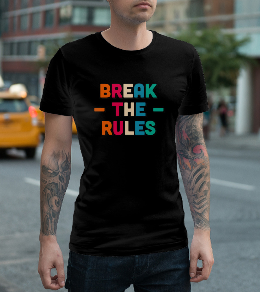 BREAK THE RULES Colorful Motivational Typography T-Shirt