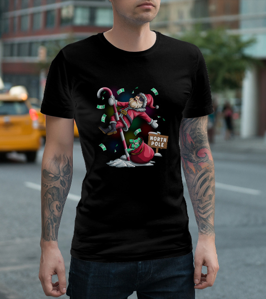 Funny Santa Claus North Pole Christmas With Money Pole Dancing T-Shirt
