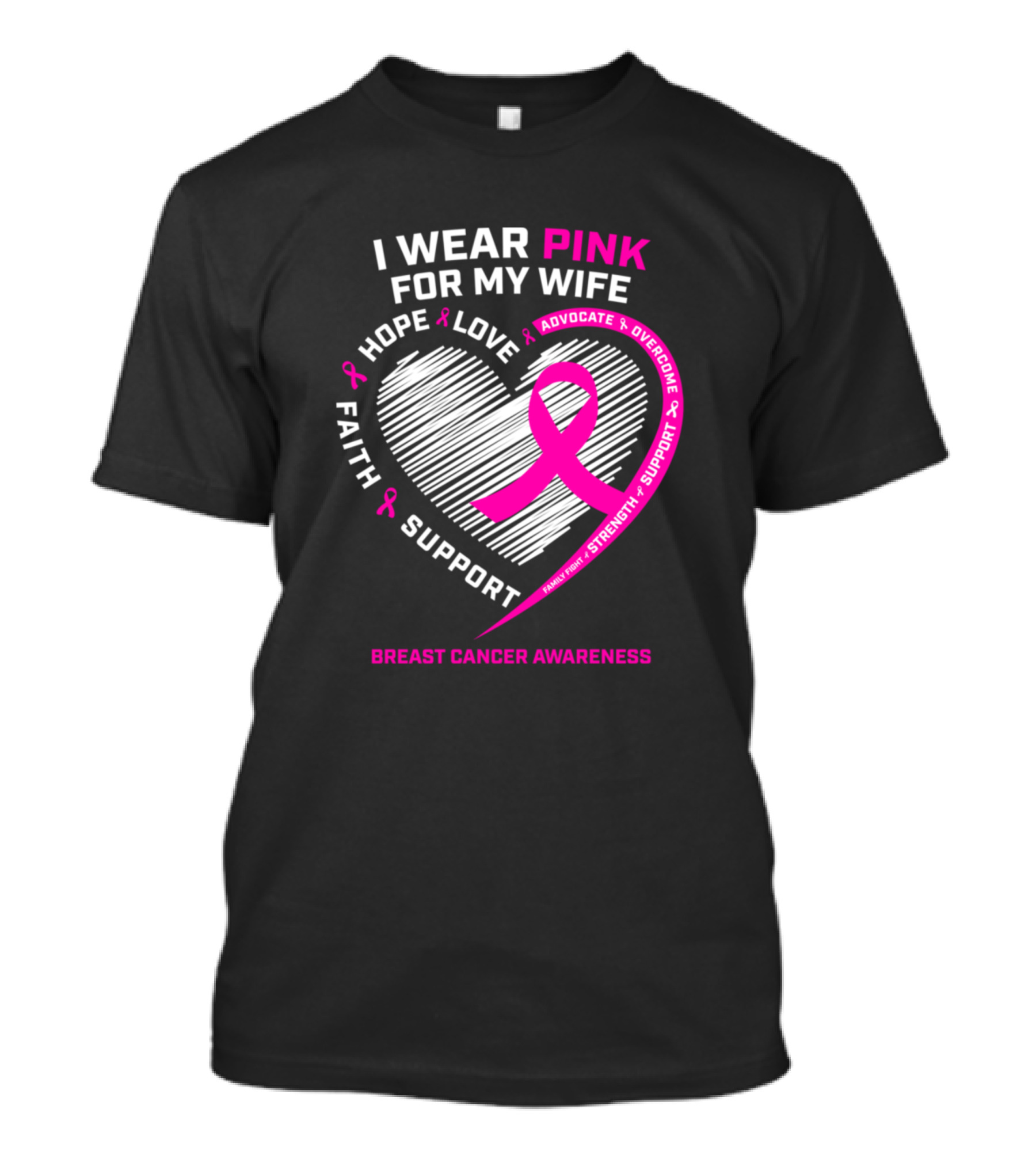 I Wear Pink For My Wife Hope Love Faith Support Breast Cancer Awareness T-Shirt