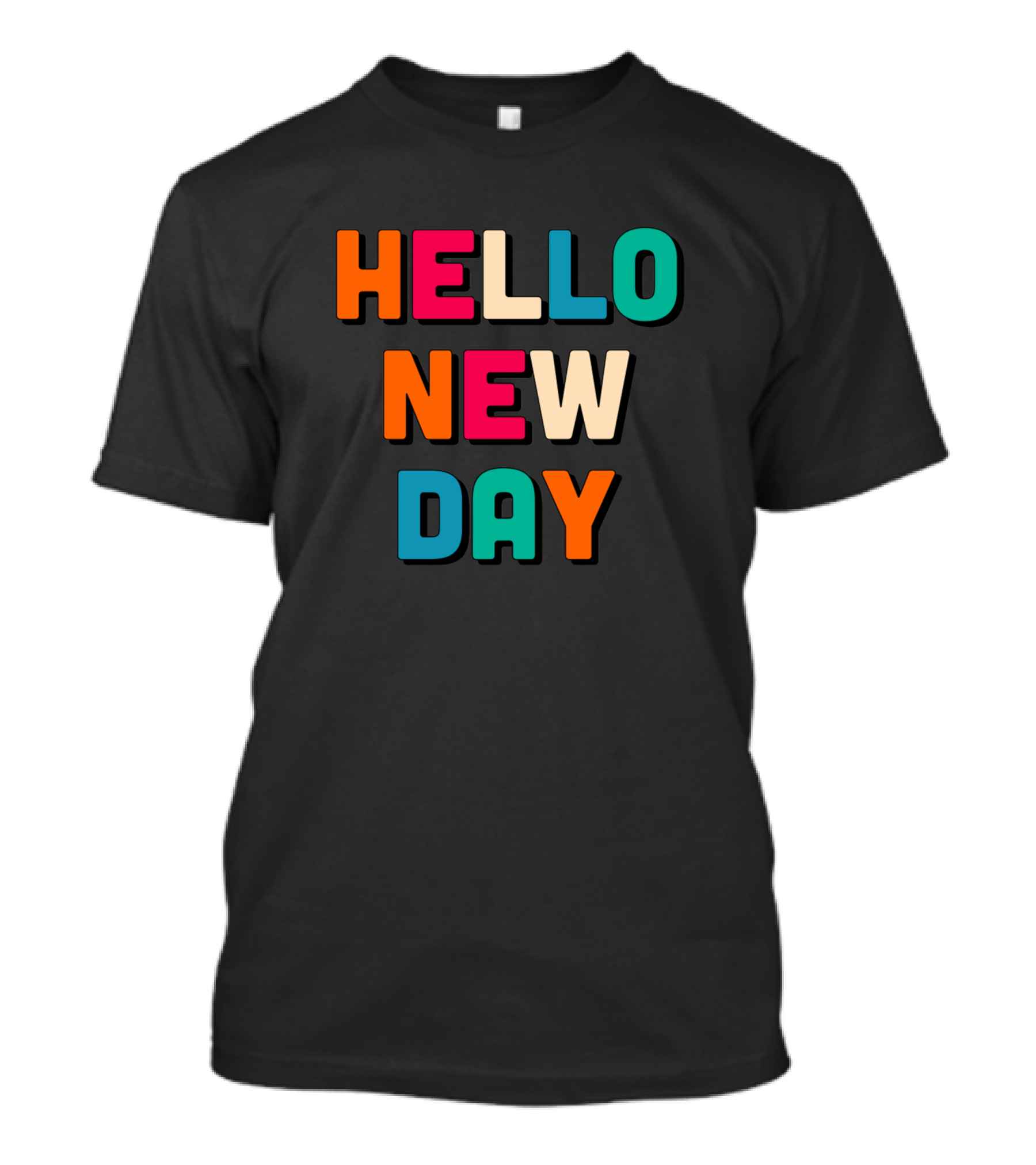 Hello New Day Colorful Bold Text Positive Vibes T-Shirt