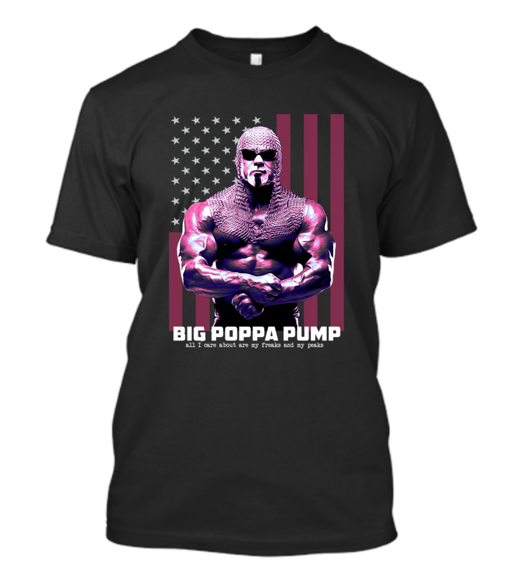 BIG POPPA PUMP All I Care About Are My Freaks And My Peaks T-Shirt