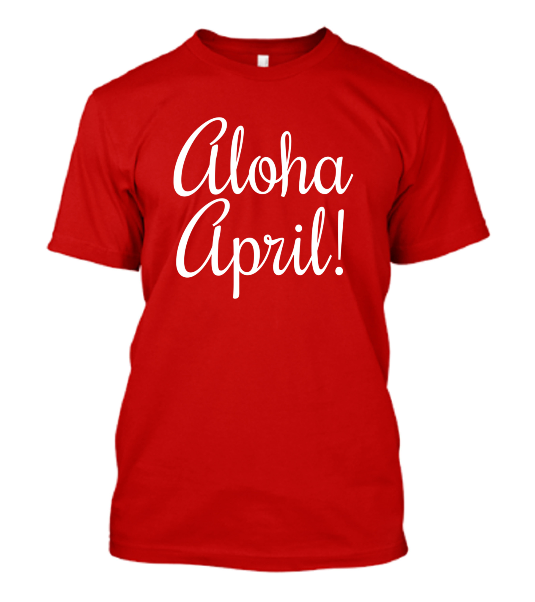 Aloha April T-Shirt
