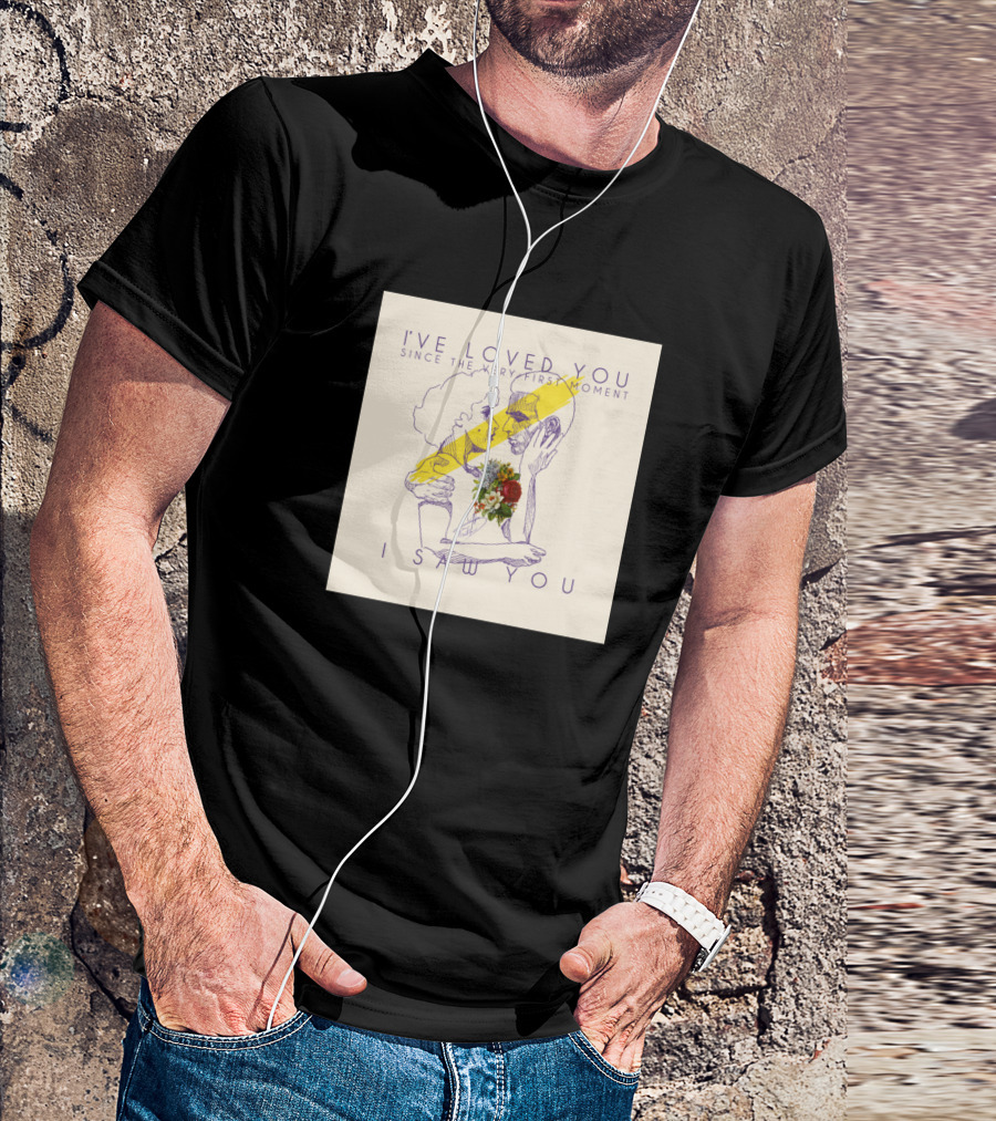 I've Loved You Since The Very First Moment I Saw You A Place With Monty T-Shirt
