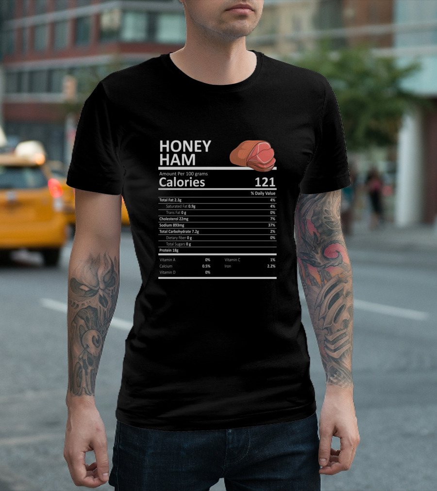Honey Ham Calories Nutritional Value Chart Funny Festive Holiday T-Shirt