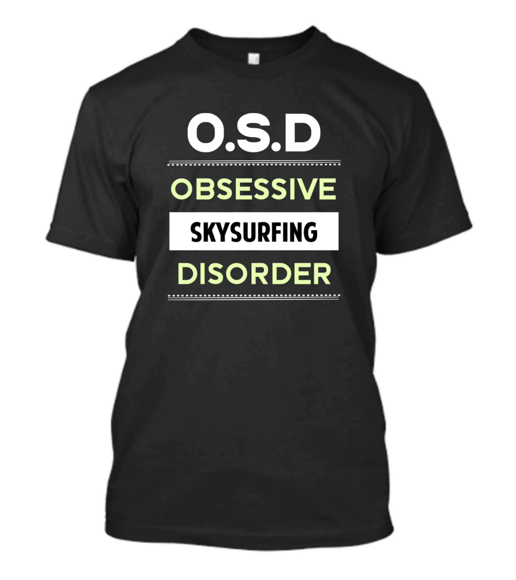 O.S.D Obsessive Skysurfing Disorder Skysurfing T-Shirt
