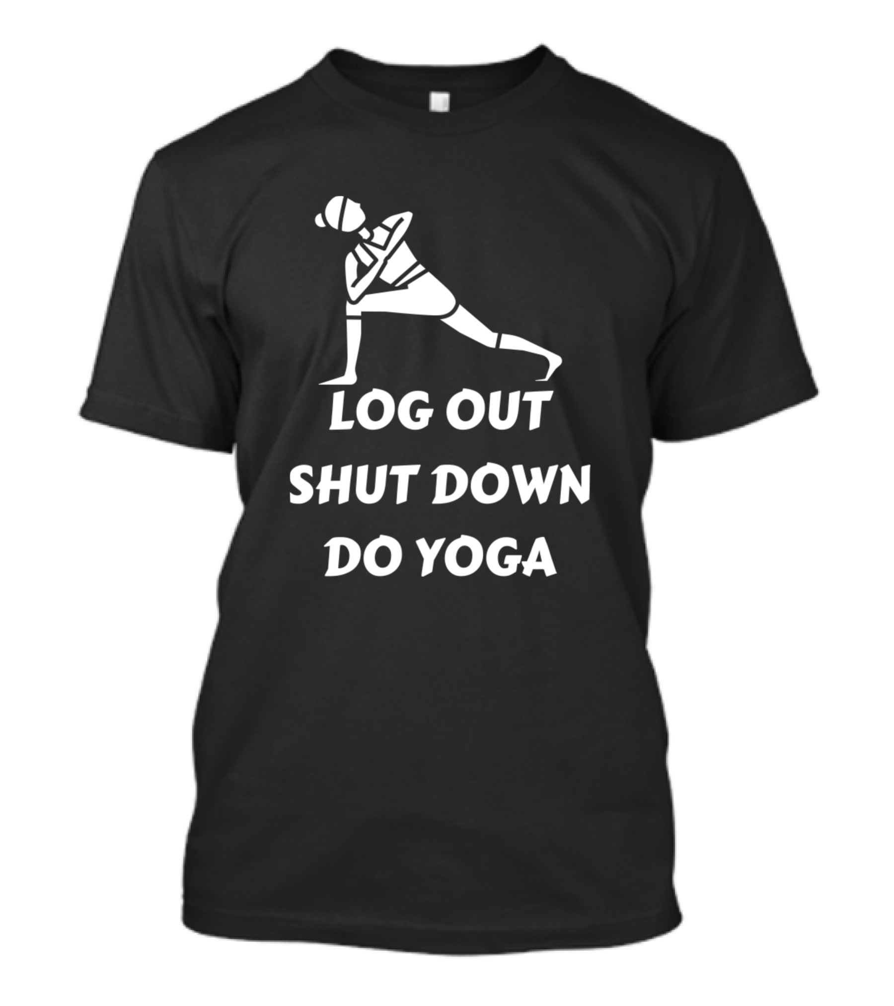 Log Out Shut Down Do Yoga Pose T-Shirt