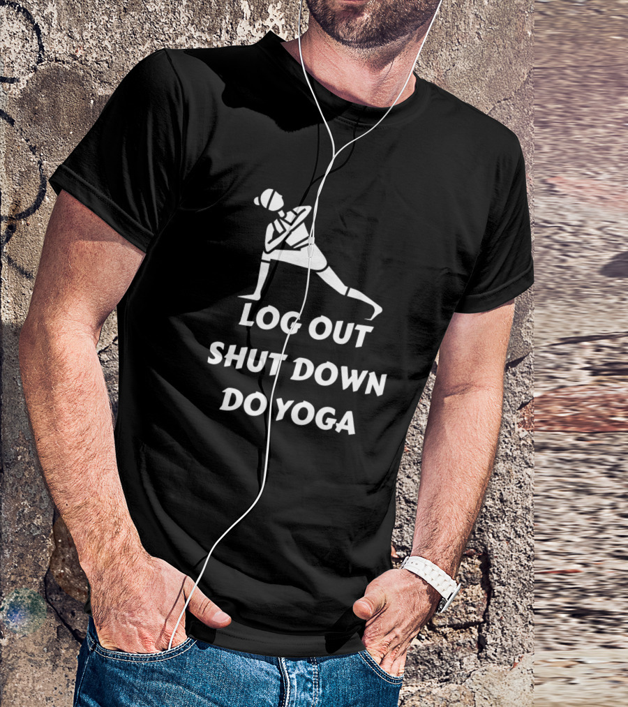 Log Out Shut Down Do Yoga Pose T-Shirt