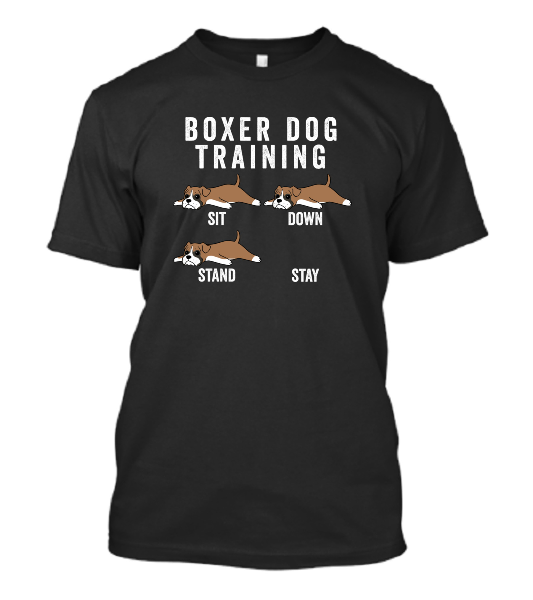 Boxer Dog Training Sit Down Stand Stay T-Shirt