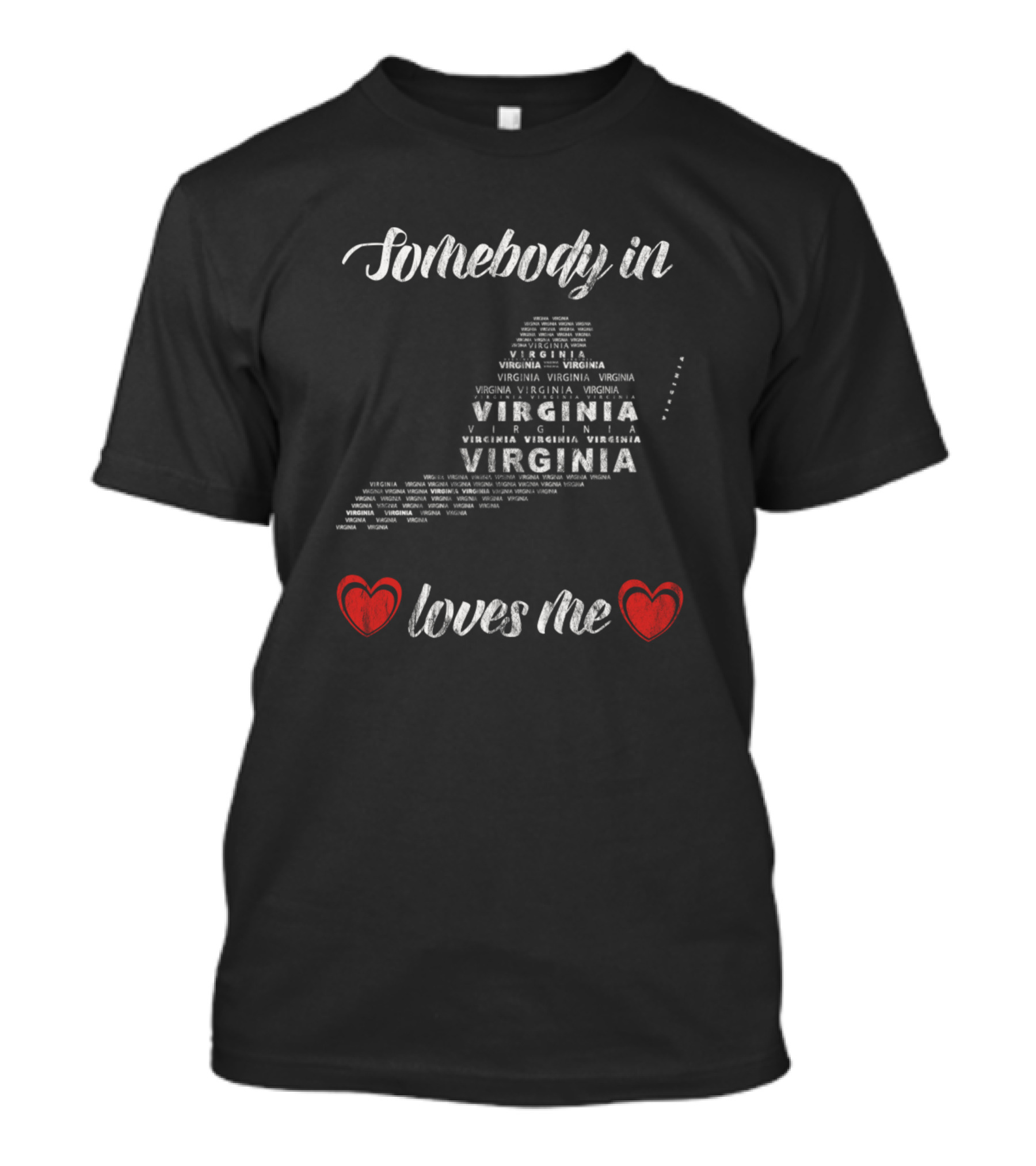 Somebody In Virginia Loves Me With Virginia Map And Hearts T-Shirt