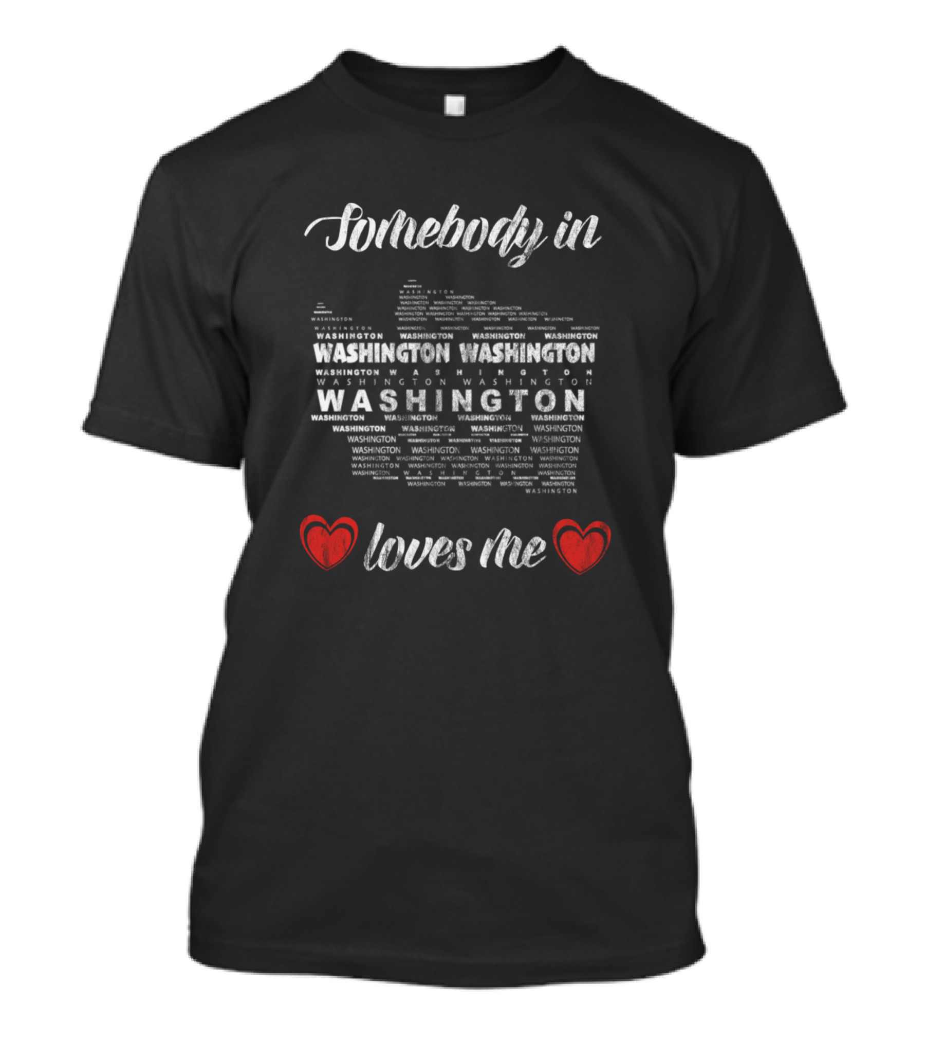Somebody In Washington Loves Me Washington Hearts T-Shirt