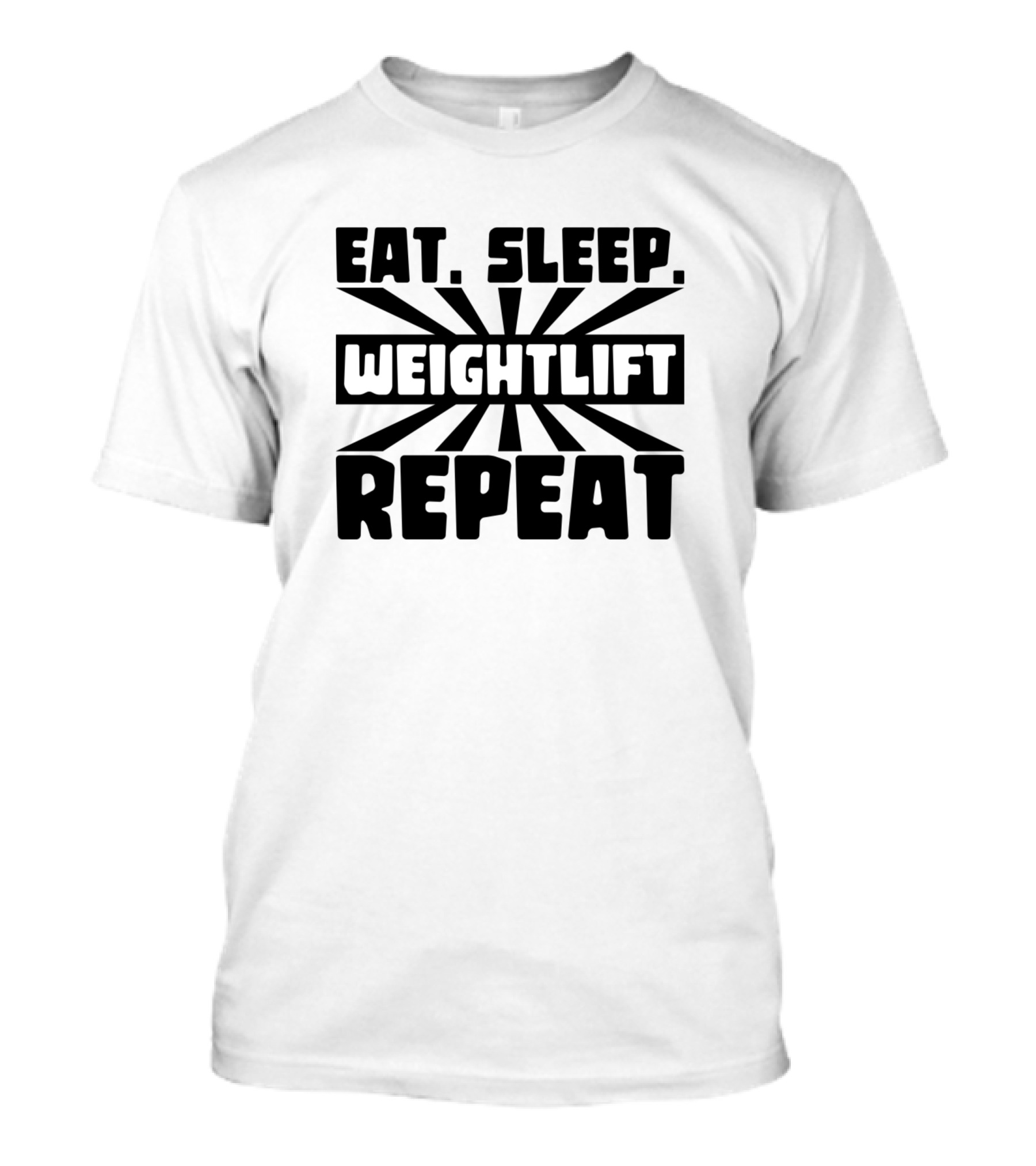 Eat Sleep Weightlift Repeat T-Shirt