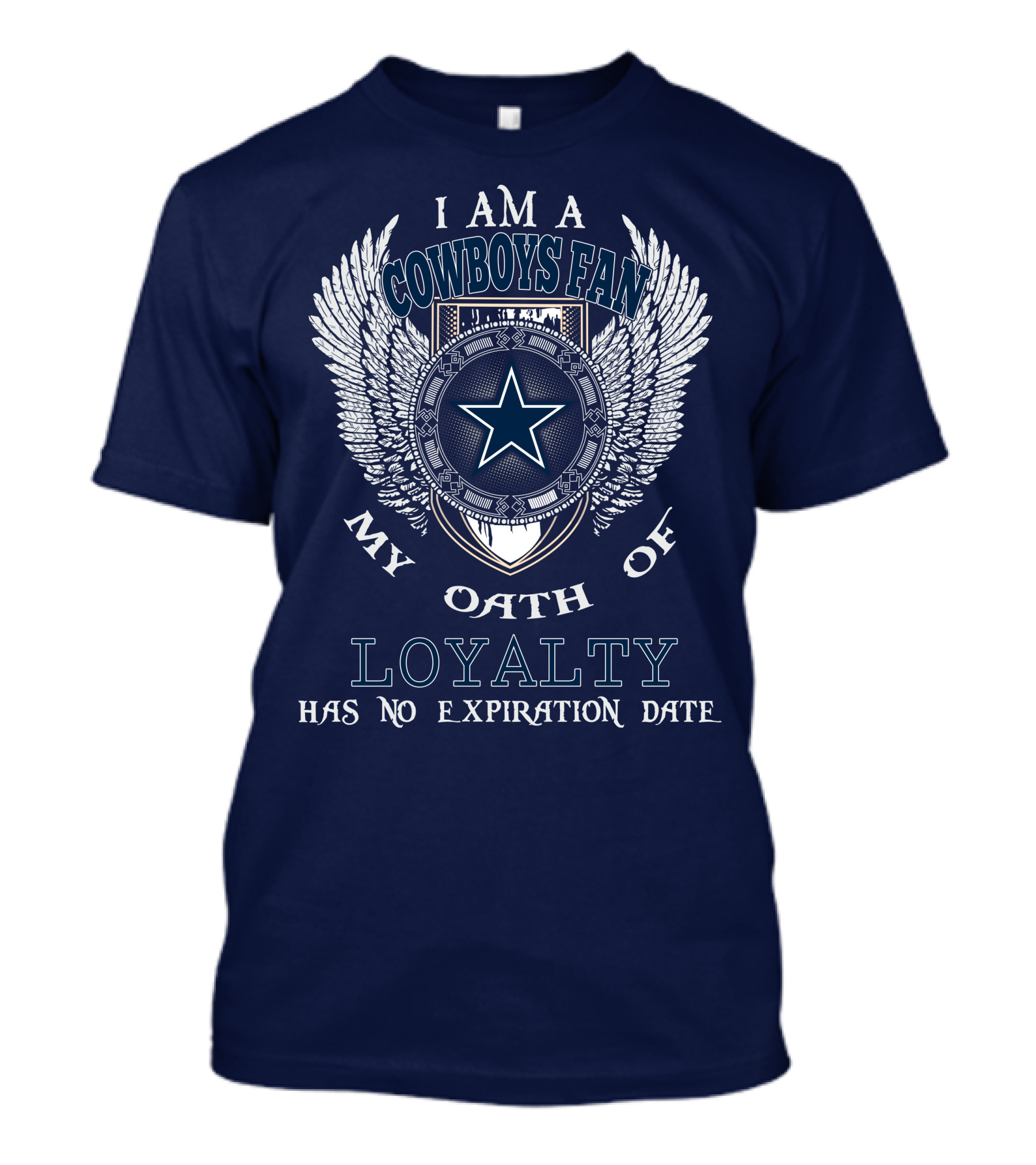 I Am A Cowboys Fan My Oath Of Loyalty Has No Expiration Date T-Shirt