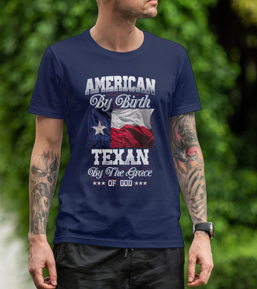 American By Birth Texan By The Grace Of God Flag T-Shirt
