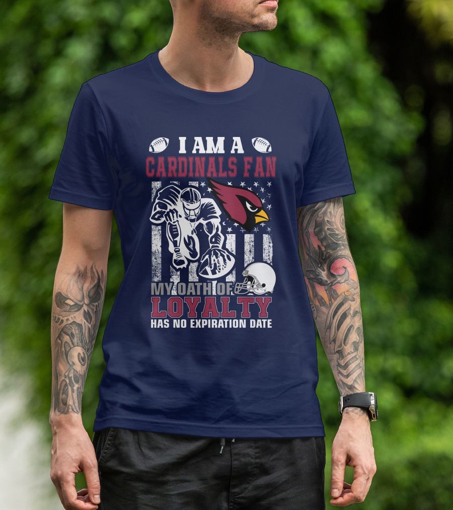I Am A Cardinals Fan My Oath Of Loyalty Has No Expiration Date T-Shirt