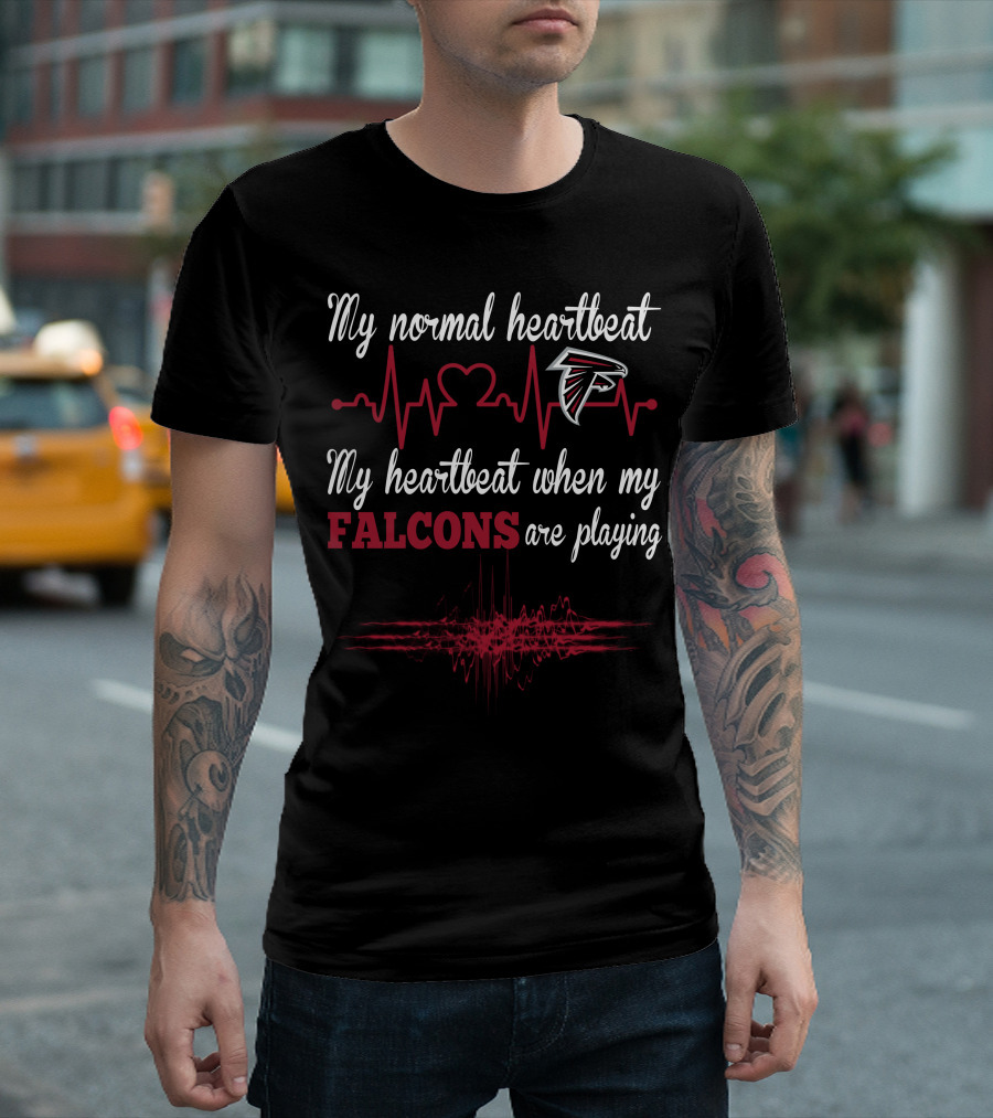 My Normal Heartbeat My Heartbeat When My Falcons Are Playing Atlanta Falcons T-Shirt