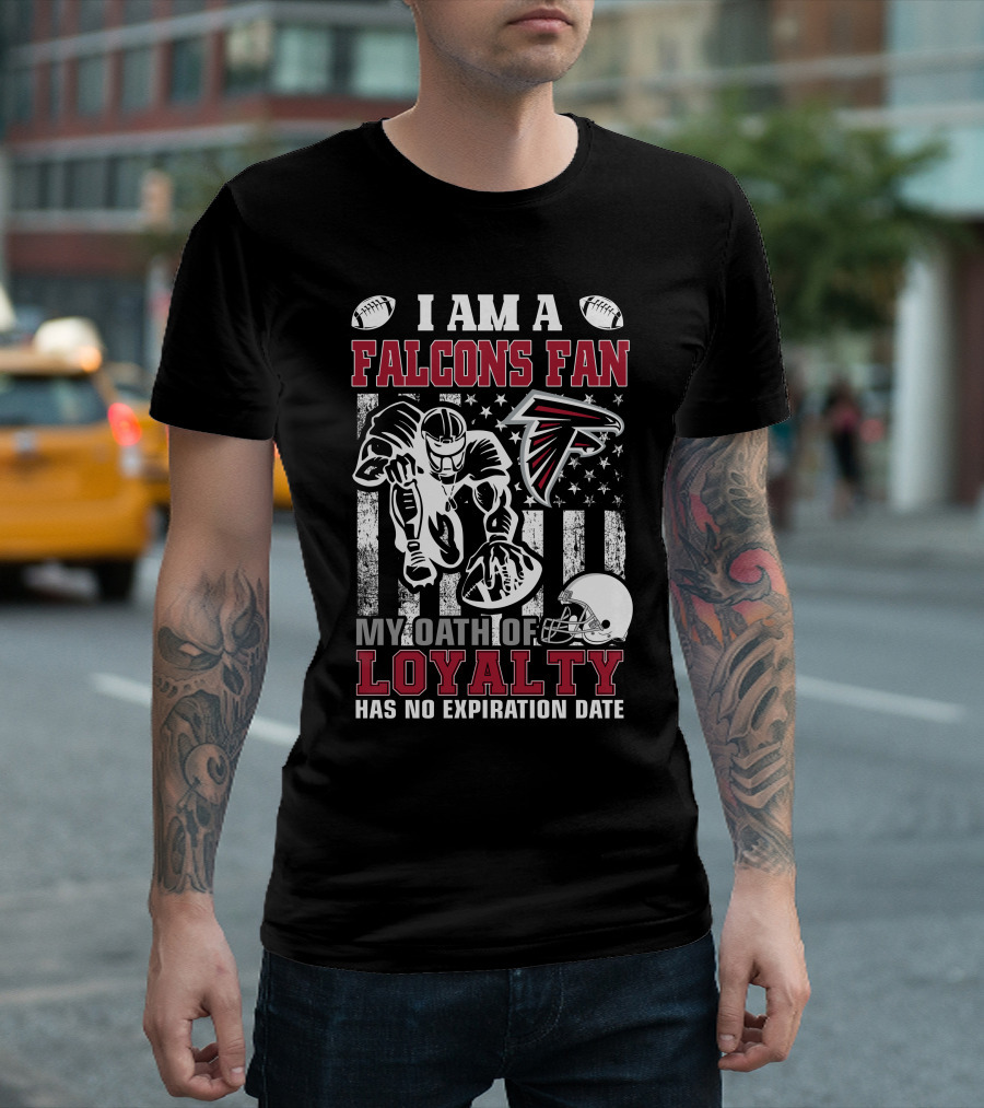 I Am A Falcons Fan My Oath Of Loyalty Has No Expiration Date T-Shirt