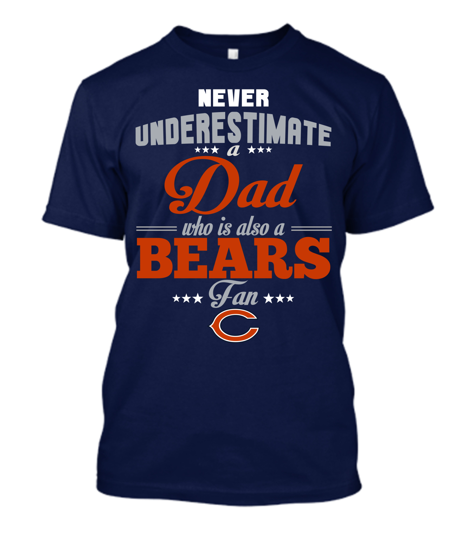 Never Underestimate A Dad Who Is Also A Bears Fan T-Shirt