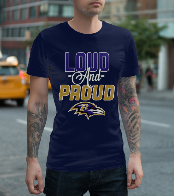 Loud And Proud Baltimore Ravens T-Shirt
