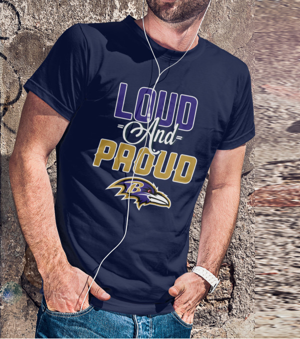 Loud And Proud Baltimore Ravens T-Shirt