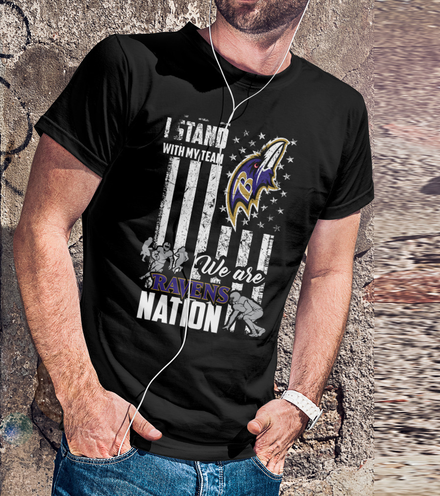 I Stand With My Team We Are Ravens Nation T-Shirt
